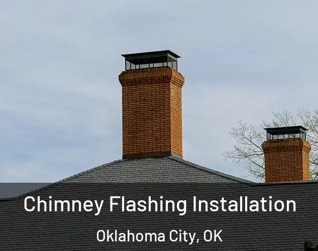  Chimney Flashing Installation Oklahoma City, OK