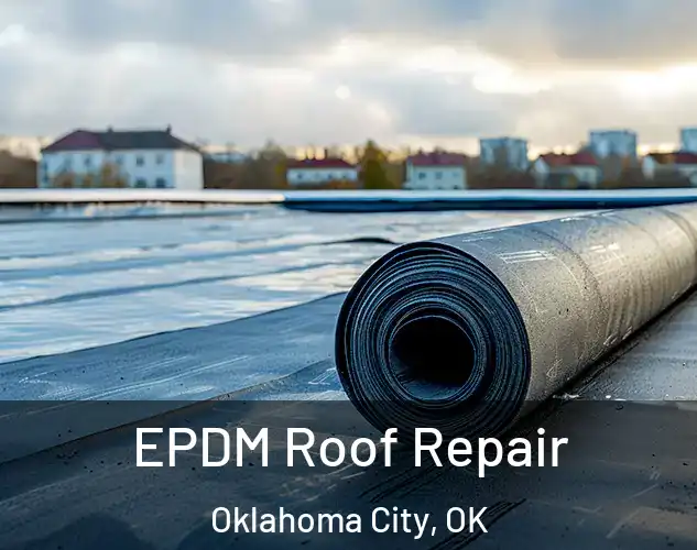  EPDM Roof Repair Oklahoma City, OK