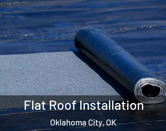  Flat Roof Installation Oklahoma City, OK