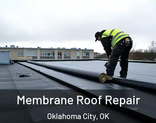  Membrane Roof Repair Oklahoma City, OK