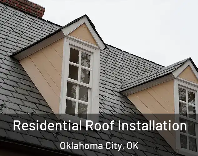  Residential Roof Installation Oklahoma City, OK