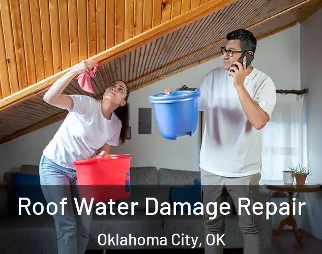  Roof Water Damage Repair Oklahoma City, OK