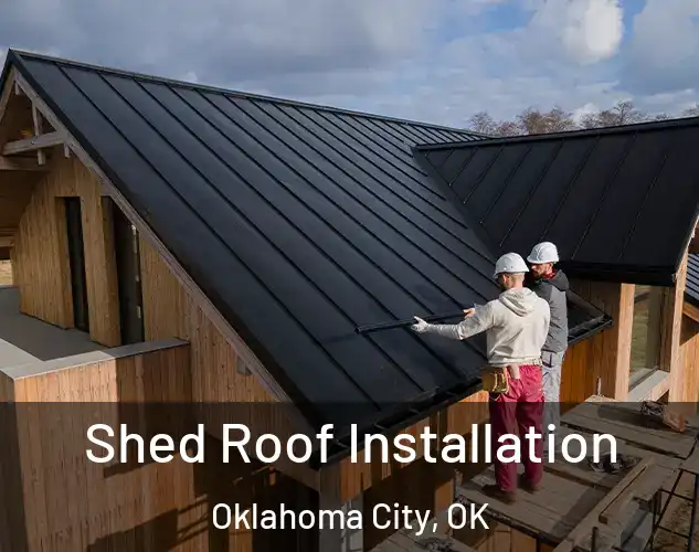  Shed Roof Installation Oklahoma City, OK