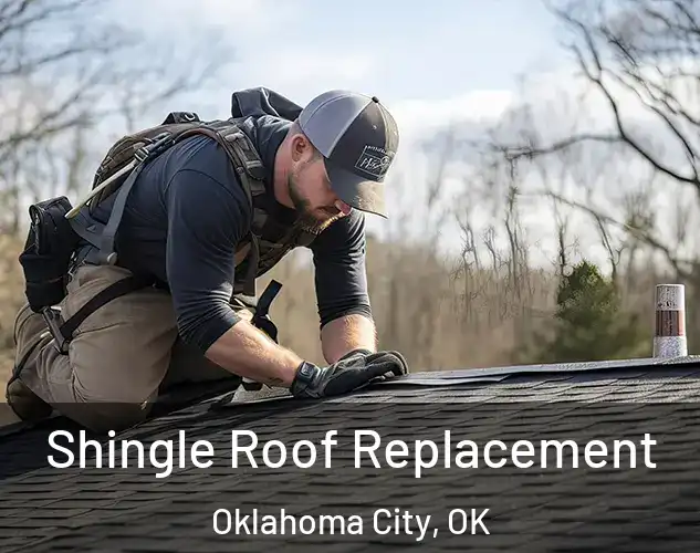  Shingle Roof Replacement Oklahoma City, OK