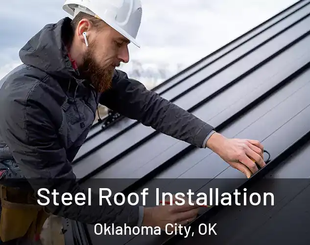  Steel Roof Installation Oklahoma City, OK