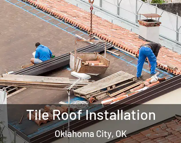  Tile Roof Installation Oklahoma City, OK