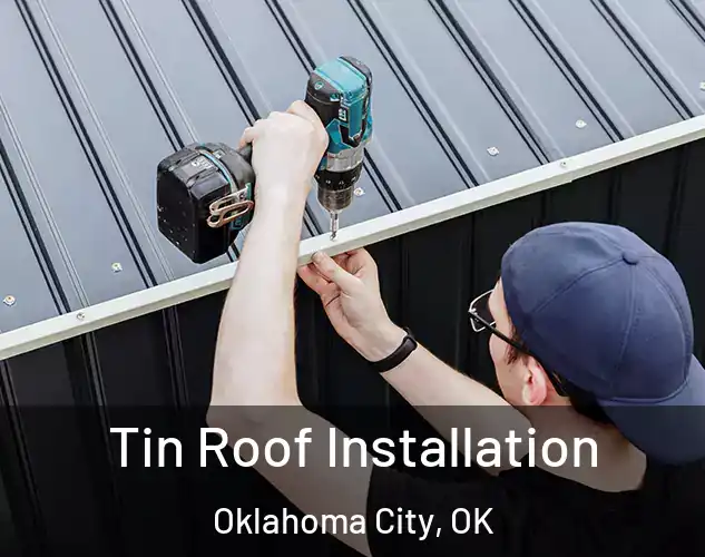  Tin Roof Installation Oklahoma City, OK